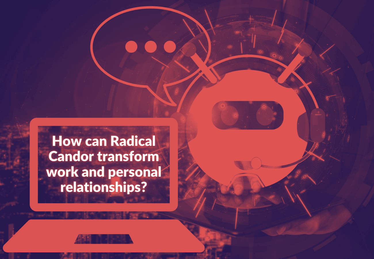 7 Real Ways Radical Candor Transforms Relationships, According to AI