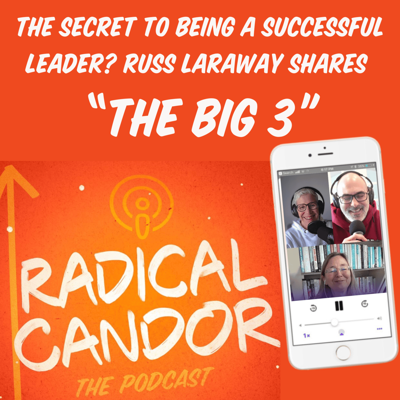 Russ Laraway Shares Why “The Big 3” Are the Secret to Being a Successful Leader 7 | 5